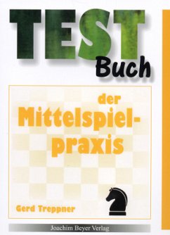 Testbuch der Mittelspielpraxis - Treppner, Gerd