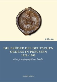 Die Brüder des Deutschen Ordens in Preußen 1228-1309 - Dorna, Maciej