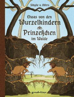 Etwas von den Wurzelkindern / Prinzeßchen im Walde - Olfers, Sibylle von