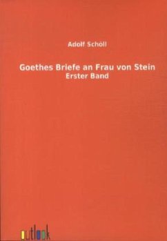 Goethes Briefe an Frau von Stein - Goethe, Johann Wolfgang von