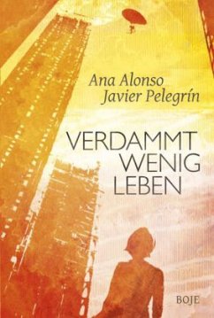 Verdammt wenig Leben - Alonso, Ana;Pelegrin, Javier