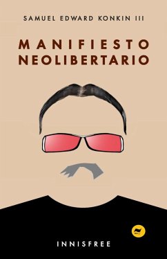 Manifiesto neolibertario - Huerta De Soto, Jesús; Konkin, Samuel Edward