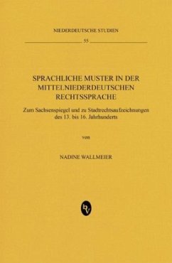 Sprachliche Muster in der mittelniederdeutschen Rechtssprache - Wallmeier, Nadine