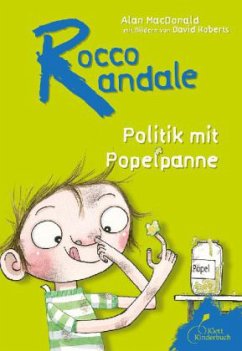Politik mit Popelpanne / Rocco Randale Bd.8 - MacDonald, Alan