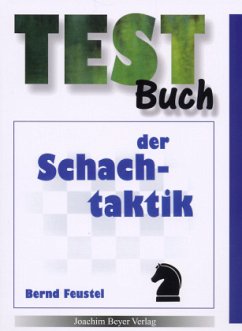 Testbuch der Schachtaktik - Feustel, Bernd