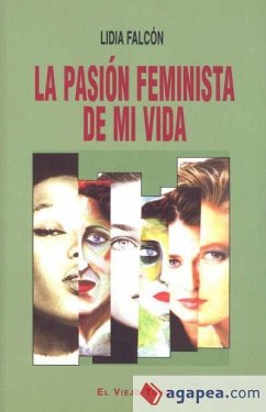 La pasión feminista de mi vida - Falcón, Lidia