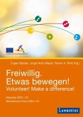 Freiwillig. Etwas bewegen!. Volunteer! Make a difference