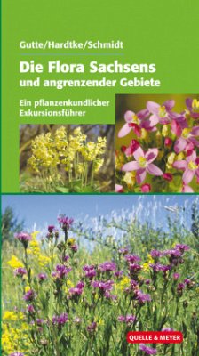 Die Flora Sachsens und angrenzender Gebiete