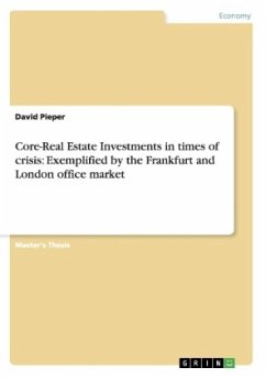 Core-Real Estate Investments in times of crisis: Exemplified by the Frankfurt and London office market - Pieper, David