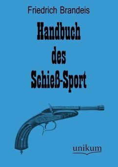 Handbuch des Schieß-Sport - Brandeis, Friedrich