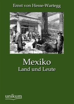 Mexiko - Hesse-Wartegg, Ernst von