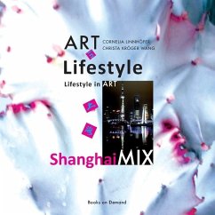 ART in Lifestyle, Lifestyle in ART - ShanghaiMIX - Linnhöfer, Cornelia