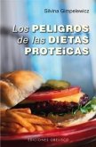 Los Peligros de las Dietas Proteicas = The Dangers of Dietary Protein