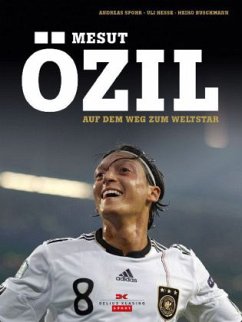 Mesut Özil - Spohr, Andreas; Hesse, Uli; Buschmann, Heiko