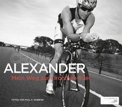 Mein Weg zum Ironman-Titel - Alexander, Craig