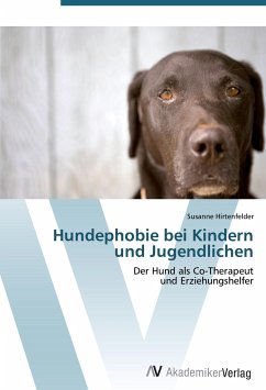 Hundephobie bei Kindern und Jugendlichen - Hirtenfelder, Susanne