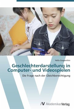 Geschlechterdarstellung in Computer- und Videospielen - Grapenthin, Hella