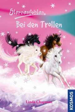 Bei den Trollen / Sternenfohlen Bd.18 - Chapman, Linda