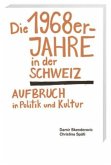 Die 1968er-Jahre in der Schweiz