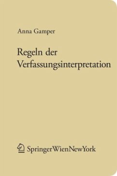 Regeln der Verfassungsinterpretation - Gamper, Anna