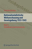 Nationalsozialistische Weltanschauung und Gesetzgebung 1933-1945 / Nationalsozialistische Weltanschauung und Gesetzgebung 1933-1945 1