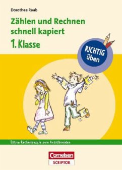 Zählen und Rechnen schnell kapiert, 1. Klasse - Raab, Dorothee