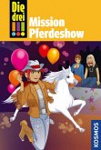 Mission Pferdeshow / Die drei Ausrufezeichen Bd.37