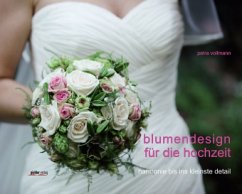 Blumendesign für die Hochzeit - Vollmann, Petra