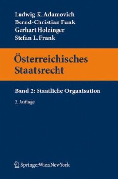 Staatliche Organisation / Österreichisches Staatsrecht Bd.2 - Adamovich, Ludwig K.;Funk, Bernd-Christian;Holzinger, Gerhart