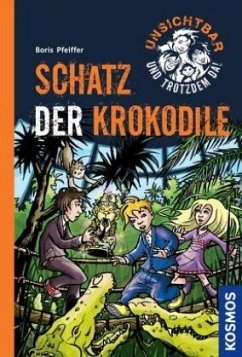 Schatz der Krokodile / Unsichtbar und trotzdem da! Bd.6 - Pfeiffer, Boris