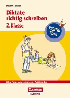 Diktate richtig schreiben, 2. Klasse - Raab, Dorothee