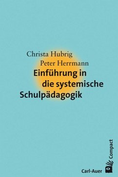 Einführung in die systemische Schulpädagogik - Hubrig, Christa;Herrmann, Peter