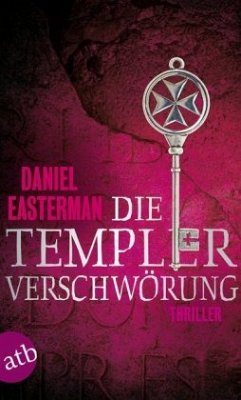 Die Templerverschwörung - Easterman, Daniel