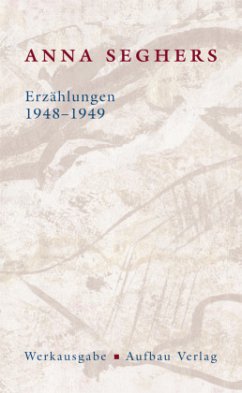Erzählungen 1948-1949 / Werkausgabe Bd.II/3 - Seghers, Anna