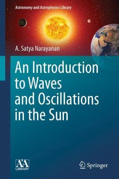 An Introduction to Waves and Oscillations in the Sun - Narayanan, A. Satya