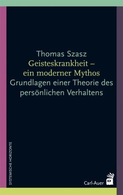 Geisteskrankheit - ein moderner Mythos - Szasz, Thomas