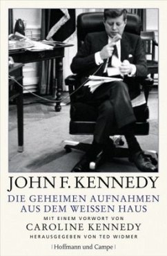 Die geheimen Aufnahmen aus dem Weißen Haus - Kennedy, John F.