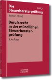 Berufsrecht in der mündlichen Steuerberaterprüfung / Die Steuerberaterprüfung Bd.7