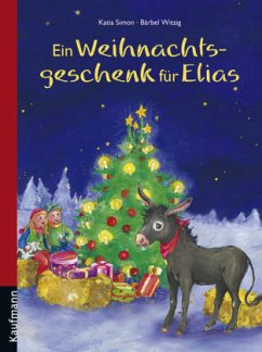 Ein Weihnachtsgeschenk für Elias - Simon, Katia; Witzig, Bärbel