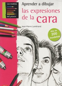 Aprender a dibujar las expresiones de la cara - Lamerand, Jean Pierre