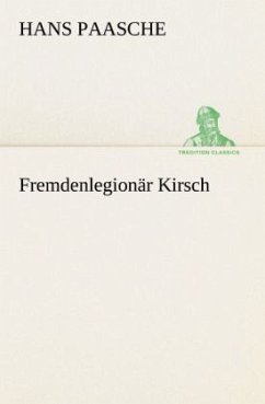 Fremdenlegionär Kirsch - Paasche, Hans