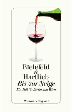 Bis zur Neige / Berlin & Wien Bd.2 - Bielefeld, Claus-Ulrich; Hartlieb, Petra