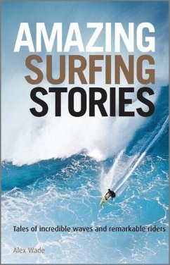 Amazing Surfing Stories - Wade, Alex