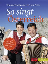 So singt Österreich - Nußbaumer, Thomas; Posch, Franz