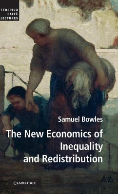 The New Economics of Inequality and Redistribution - Bowles, Samuel