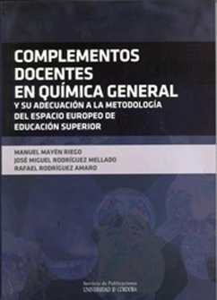 Complementos docentes en química general y su adecuación al espacio europeo de educación superior - Rodríguez Mellado, José Miguel; Mayén Riego, Manuel; Rodríguez Amaro, Rafael