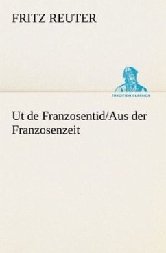 Ut de Franzosentid/Aus der Franzosenzeit - Reuter, Fritz