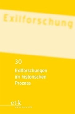 Exilforschung im historischen Prozess / Exilforschung 30