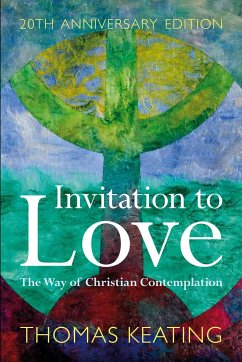 Invitation to Love 20th Anniversary Edition - Keating, Father Thomas, O.C.S.O.