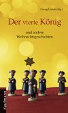 Der vierte König und andere Weihnachtsgeschichten